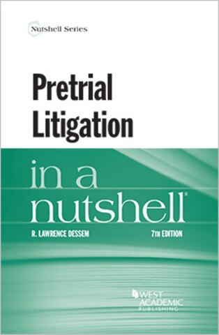 Dessem Pretrial Litigation Nutshell